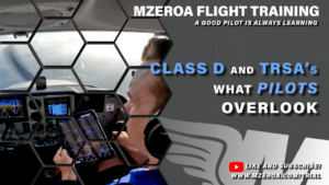 What Pilots Miss About Class D and TRSAs